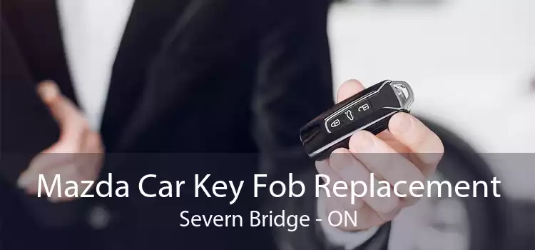 Mazda Car Key Fob Replacement Severn Bridge - ON