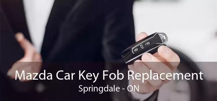 Mazda Car Key Fob Replacement Springdale - ON