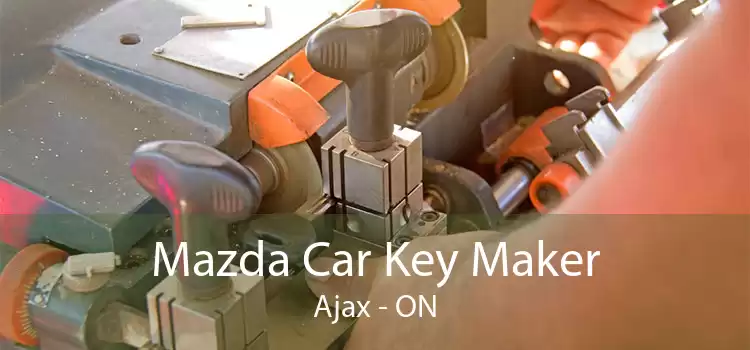 Mazda Car Key Maker Ajax - ON