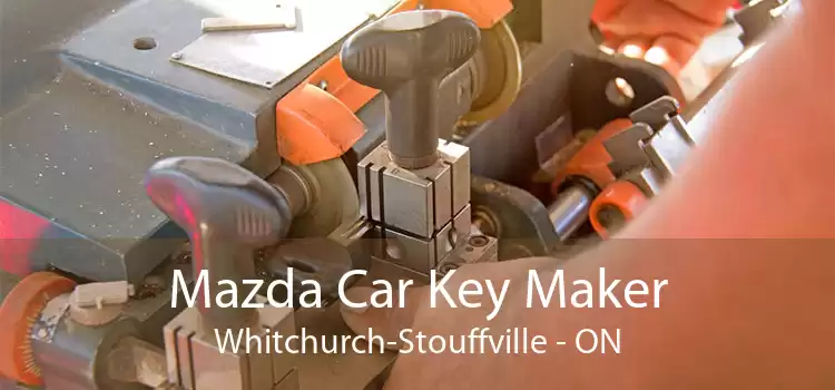 Mazda Car Key Maker Whitchurch-Stouffville - ON