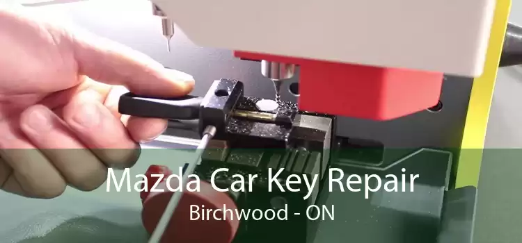 Mazda Car Key Repair Birchwood - ON