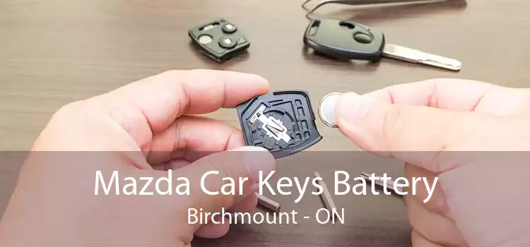 Mazda Car Keys Battery Birchmount - ON