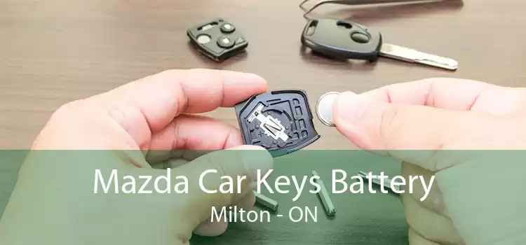 Mazda Car Keys Battery Milton - ON