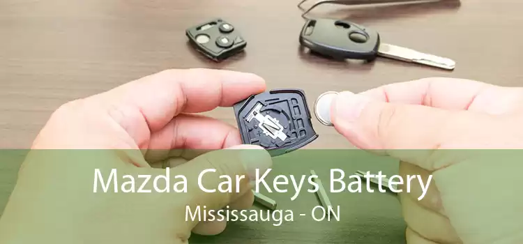 Mazda Car Keys Battery Mississauga - ON