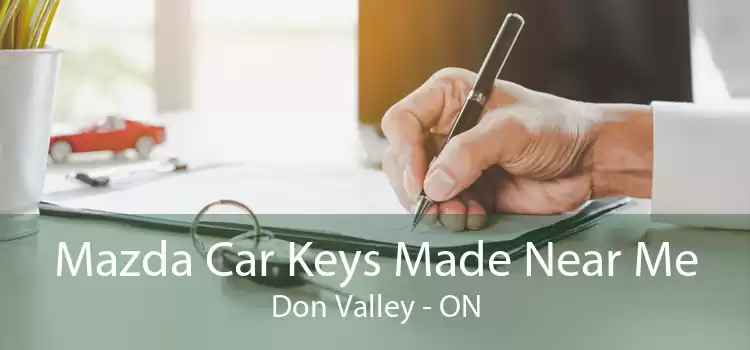 Mazda Car Keys Made Near Me Don Valley - ON