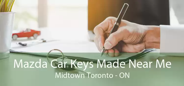 Mazda Car Keys Made Near Me Midtown Toronto - ON
