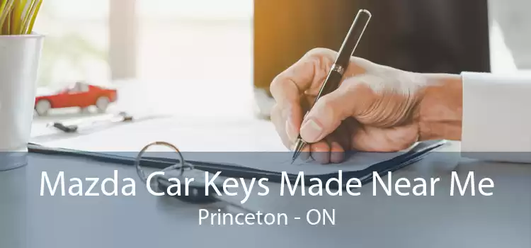 Mazda Car Keys Made Near Me Princeton - ON