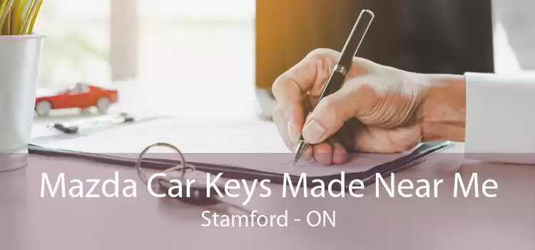 Mazda Car Keys Made Near Me Stamford - ON