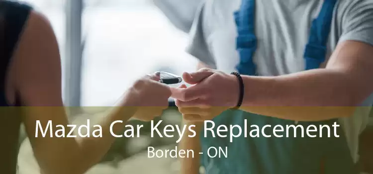 Mazda Car Keys Replacement Borden - ON