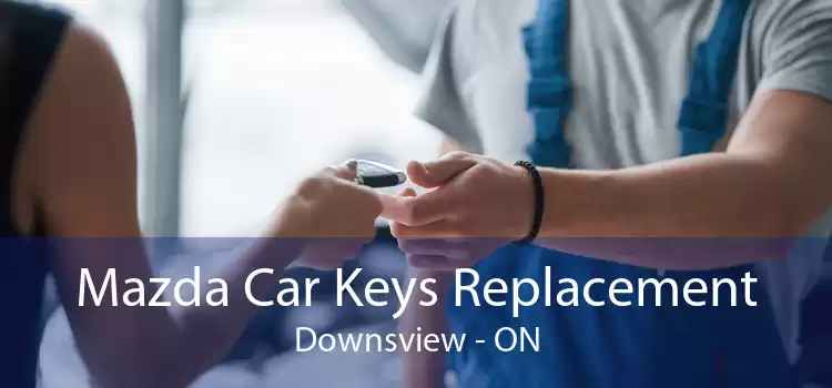 Mazda Car Keys Replacement Downsview - ON