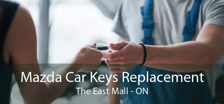 Mazda Car Keys Replacement The East Mall - ON