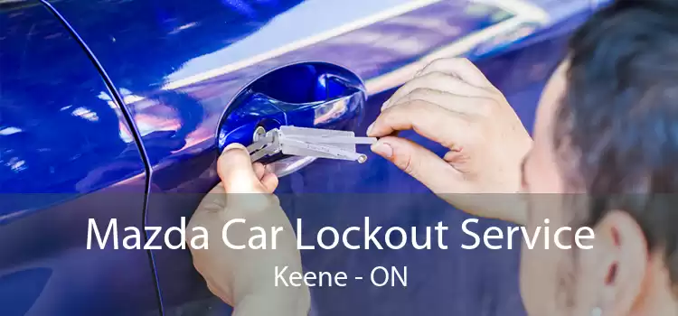 Mazda Car Lockout Service Keene - ON
