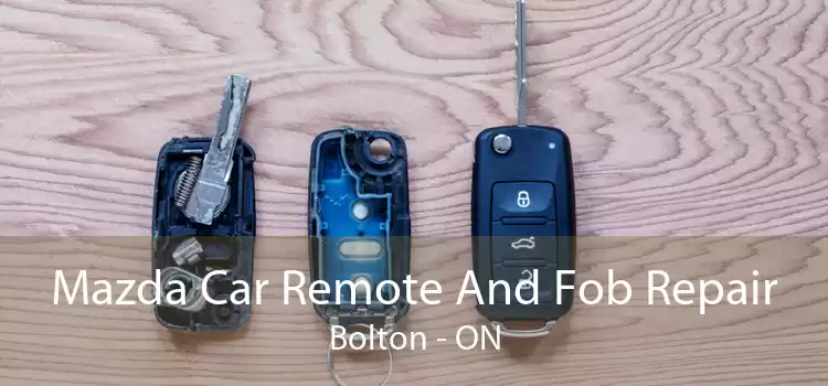 Mazda Car Remote And Fob Repair Bolton - ON