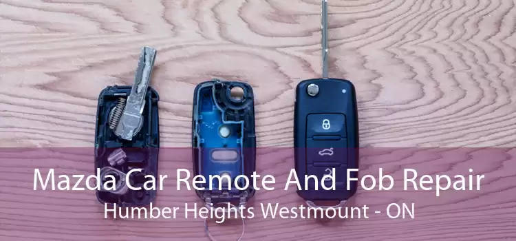Mazda Car Remote And Fob Repair Humber Heights Westmount - ON