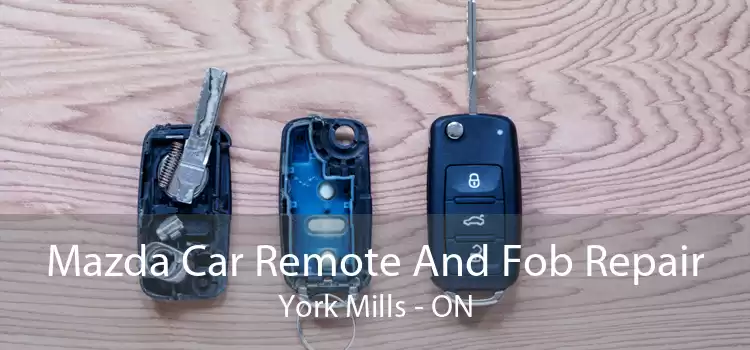 Mazda Car Remote And Fob Repair York Mills - ON