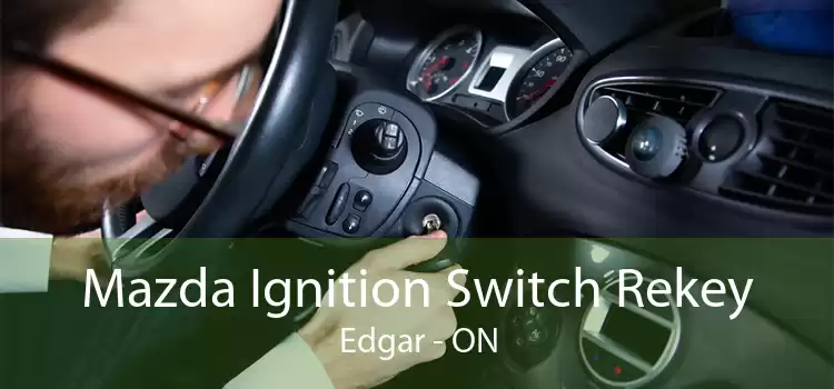 Mazda Ignition Switch Rekey Edgar - ON