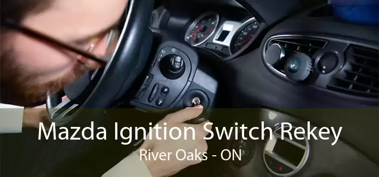 Mazda Ignition Switch Rekey River Oaks - ON