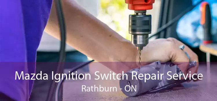 Mazda Ignition Switch Repair Service Rathburn - ON