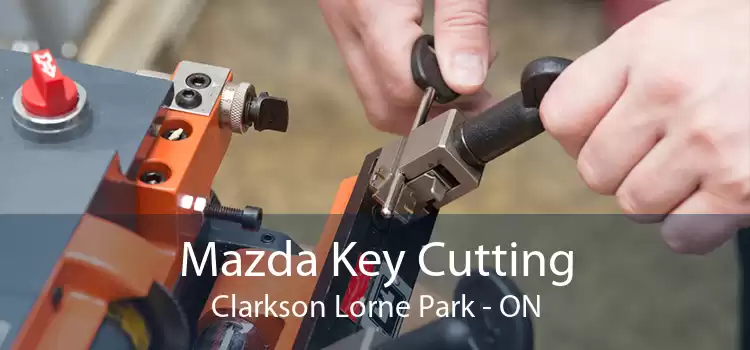 Mazda Key Cutting Clarkson Lorne Park - ON