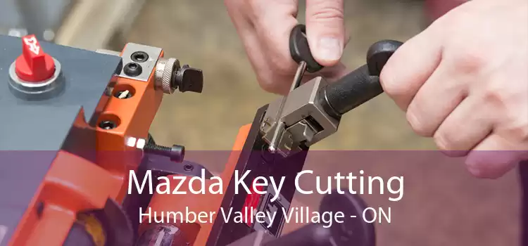 Mazda Key Cutting Humber Valley Village - ON