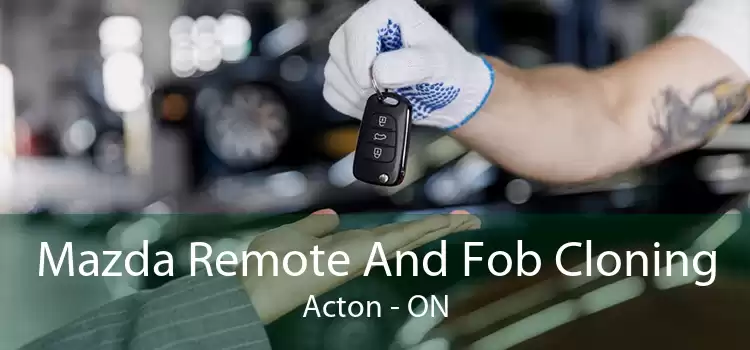 Mazda Remote And Fob Cloning Acton - ON