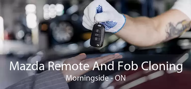 Mazda Remote And Fob Cloning Morningside - ON