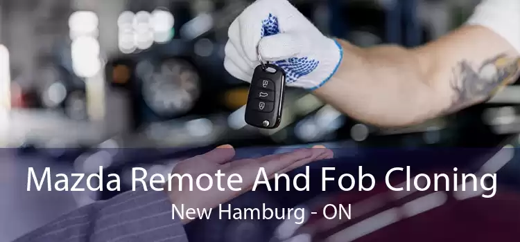 Mazda Remote And Fob Cloning New Hamburg - ON