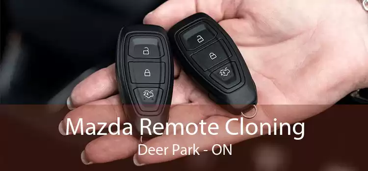 Mazda Remote Cloning Deer Park - ON