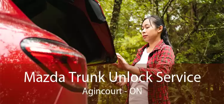 Mazda Trunk Unlock Service Agincourt - ON