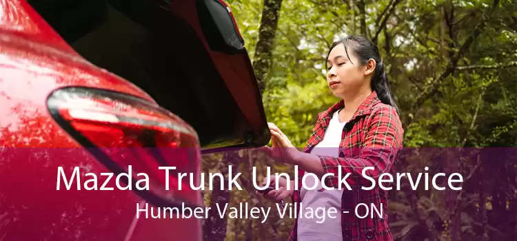 Mazda Trunk Unlock Service Humber Valley Village - ON