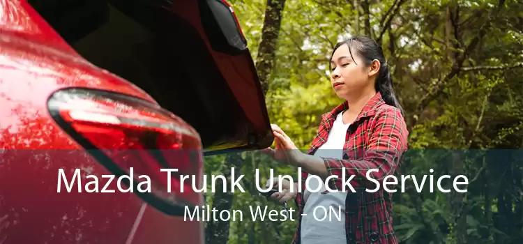 Mazda Trunk Unlock Service Milton West - ON