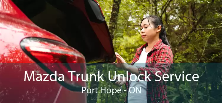 Mazda Trunk Unlock Service Port Hope - ON