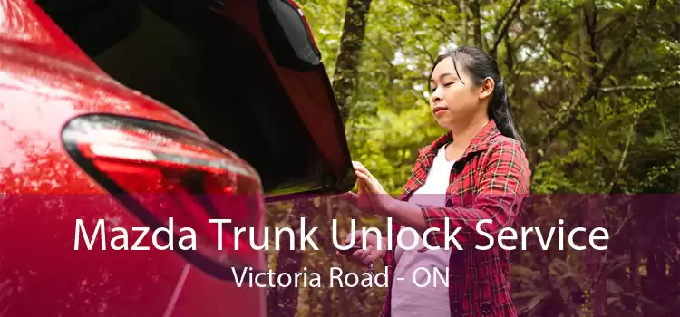 Mazda Trunk Unlock Service Victoria Road - ON
