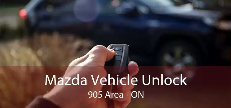Mazda Vehicle Unlock 905 Area - ON