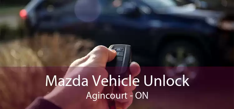 Mazda Vehicle Unlock Agincourt - ON
