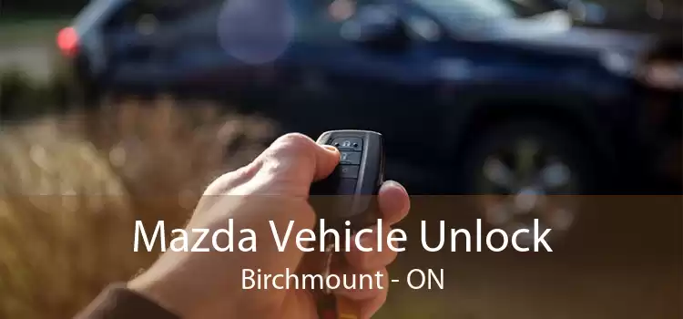 Mazda Vehicle Unlock Birchmount - ON