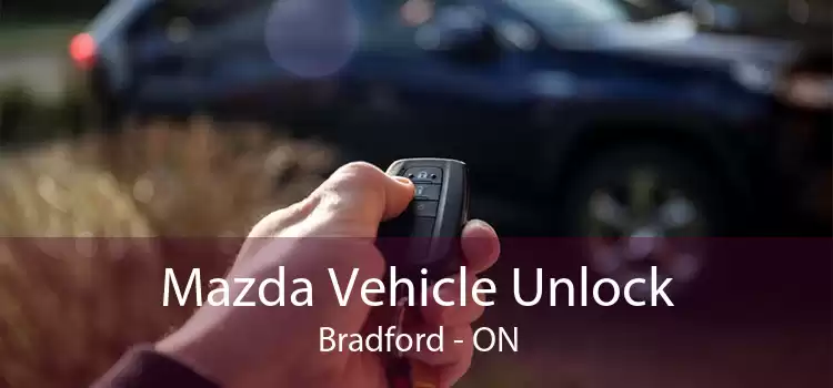 Mazda Vehicle Unlock Bradford - ON