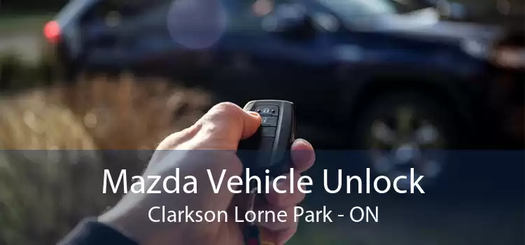 Mazda Vehicle Unlock Clarkson Lorne Park - ON