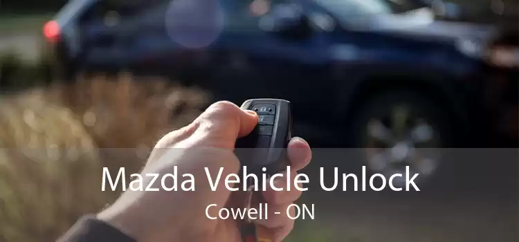 Mazda Vehicle Unlock Cowell - ON