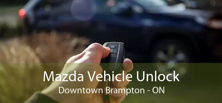 Mazda Vehicle Unlock Downtown Brampton - ON