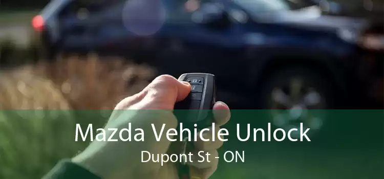 Mazda Vehicle Unlock Dupont St - ON