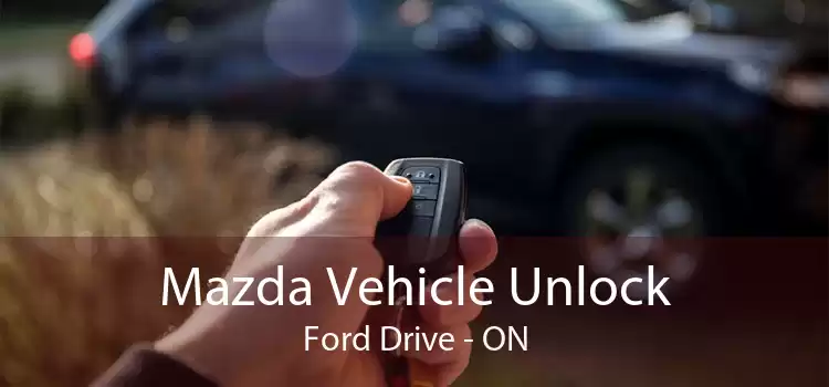 Mazda Vehicle Unlock Ford Drive - ON