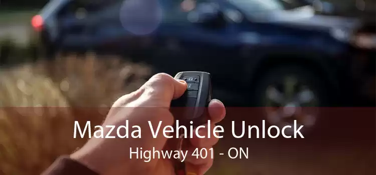 Mazda Vehicle Unlock Highway 401 - ON