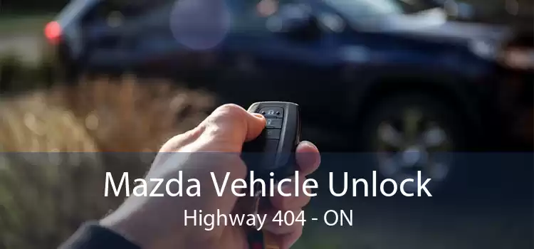 Mazda Vehicle Unlock Highway 404 - ON