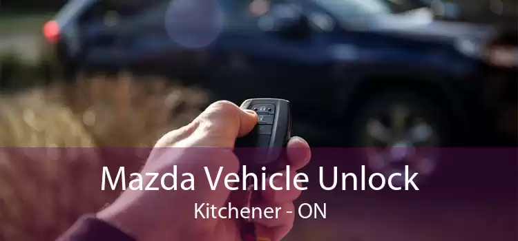 Mazda Vehicle Unlock Kitchener - ON