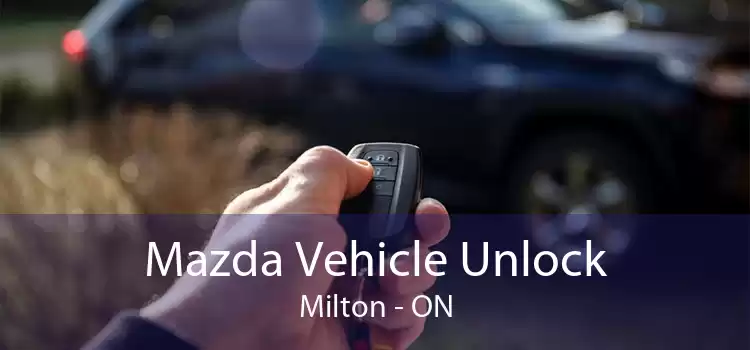 Mazda Vehicle Unlock Milton - ON