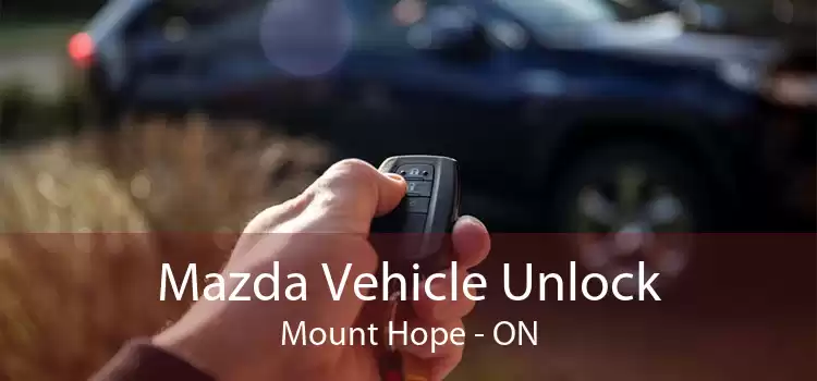 Mazda Vehicle Unlock Mount Hope - ON