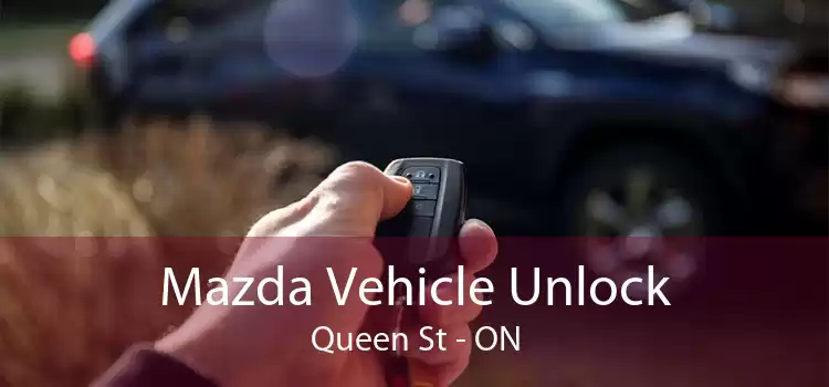 Mazda Vehicle Unlock Queen St - ON