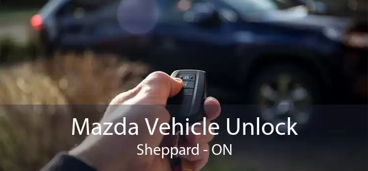 Mazda Vehicle Unlock Sheppard - ON