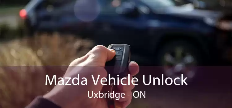Mazda Vehicle Unlock Uxbridge - ON